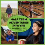 Half term adventures in Wyre